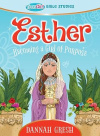 Esther -  Becoming a Girl of Purpose -- True Girl Bible Study